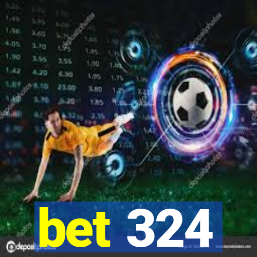 bet 324